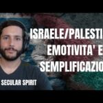 @SecularSpirit CI PARLA DI ISRAELE E PALESTINA, TRA EMOTIVITA’ E SEMPLIFICAZIONI.