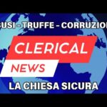 ABUSI – CORRUZIONE – TRUFFE – La Chiesa SICURA! – CLERICALNEWS