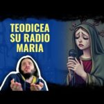 La Teodicea secondo Radio Maria?! con @LEternoAssente